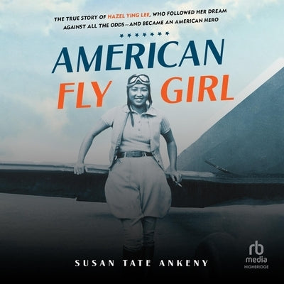 American Flygirl by Ankeny, Susan Tate