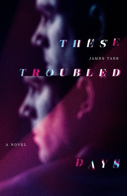 These Troubled Days by Tarr, James