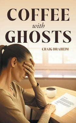 Coffee with Ghosts by Draheim, Craig