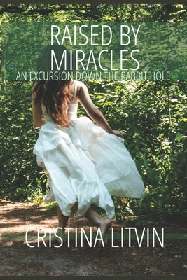 Raised by Miracles by Litvin, Cristina