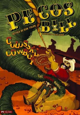 Pecos Bill, Colossal Cowboy: The Graphic Novel by Tulien, Sean