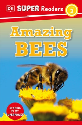 DK Super Readers Level 2 Amazing Bees by DK