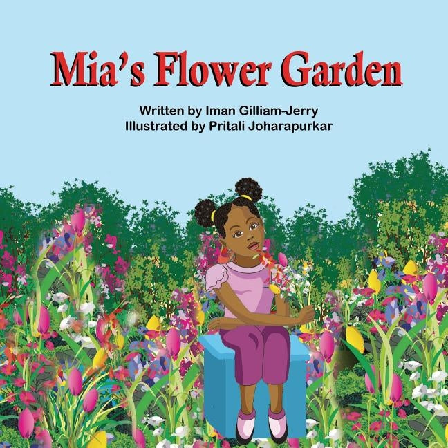 Mia's Flower Garden by Gilliam-Jerry, Iman