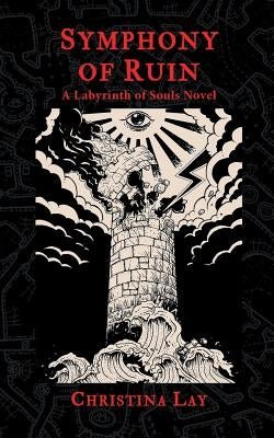 Symphony of Ruin: A Labyrinth of Souls Novel by Lay, Christina