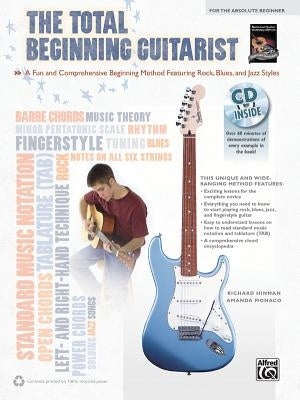 The Total Beginning Guitarist: A Fun and Comprehensive Beginning Method Featuring Rock, Blues, and Jazz Styles, Book & CD by Hinmam, Rich