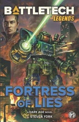 BattleTech Legends: Fortress of Lies by York, J. Steven