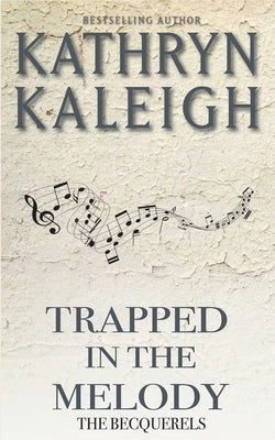 Trapped in the Melody by Kaleigh, Kathryn