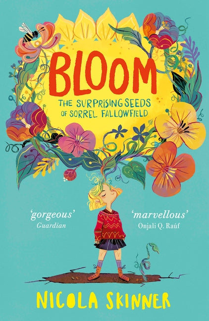 Bloom: The Surprising Seeds of Sorrel Fallowfield by Skinner, Nicola