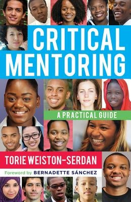 Critical Mentoring: A Practical Guide by Weiston-Serdan, Torie