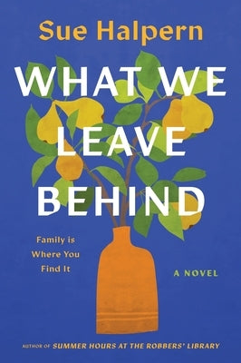 What We Leave Behind by Halpern, Sue