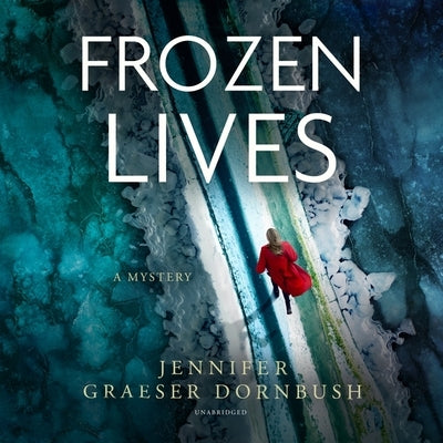 Frozen Lives by Dornbush, Jennifer Graeser