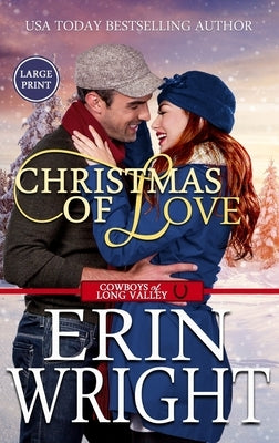 Christmas of Love: A Small Town Holiday Western Romance (Large Print - Hardcover) by Wright, Erin