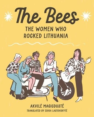 The Bees: The Women Who Rocked Lithuania by Magicdust?, Akvile