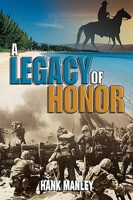 A Legacy of Honor by Manley, Hank