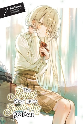 The Angel Next Door Spoils Me Rotten, Vol. 7 (Light Novel): Volume 7 by Saekisan