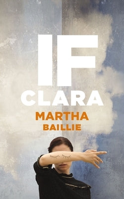 If Clara by Baillie, Martha