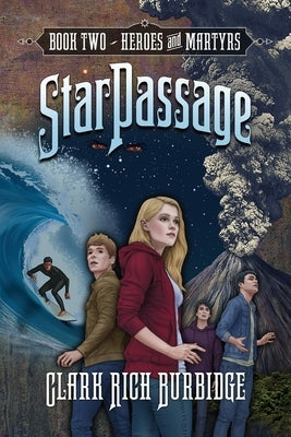 StarPassage: Heroes and Martyrs by Burbidge, Clark Rich