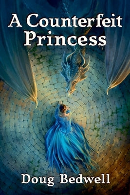 A Counterfeit Princess by Bedwell, Doug