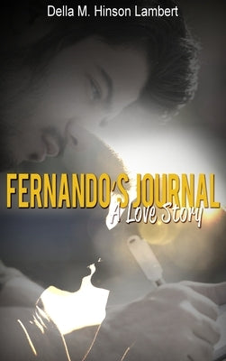 Fernando's Journal: A Love Story by Hinson Lambert, Della M.