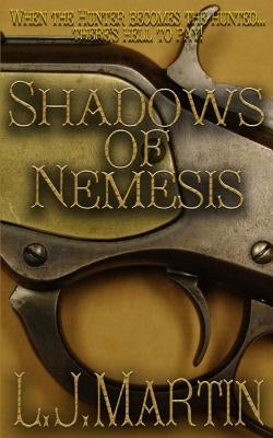 Shadows Of Nemesis by Martin, L. J.