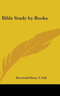 Bible Study by Books by Sell, Reverend Henry T.