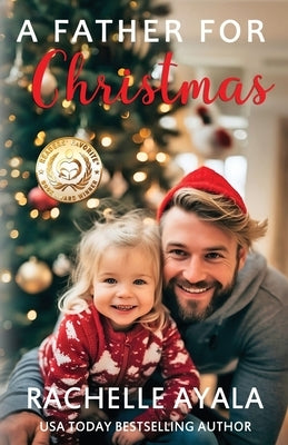 A Father for Christmas: A Holiday Romance by Ayala, Rachelle