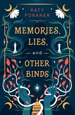 Memories, Lies, and Other Binds by Foraker, Katy