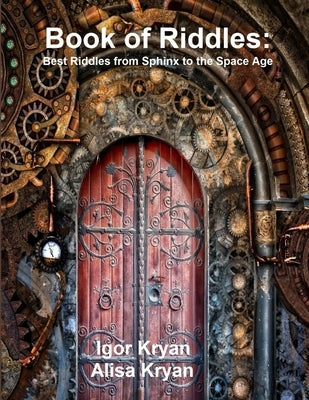 Book of Riddles: Best Riddles from Sphinx to the Space Age by Kryan, Igor