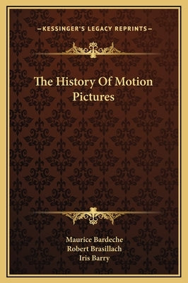 The History Of Motion Pictures by Bardeche, Maurice