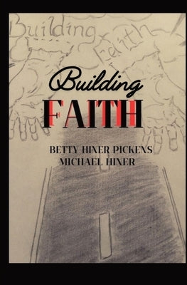 Building Faith by Hiner-Pickens, Betty