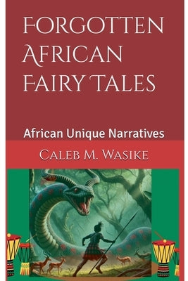 Forgotten African Fairy Tales by Wasike