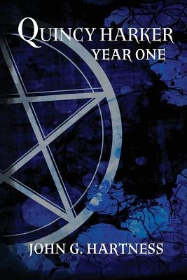 Year One: A Quincy Harker, Demon Hunter Collection by Hartness, John G.