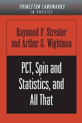 Pct, Spin and Statistics, and All That by Streater, Raymond F.