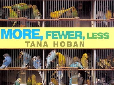 More, Fewer, Less by Hoban, Tana