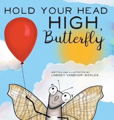 Hold Your Head High, Butterfly by Vandiver-Sickles, Lindsey