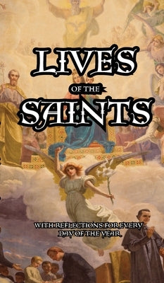 Lives of the Saints: Reflections for Every day of the Year by Shea, John Gilmary