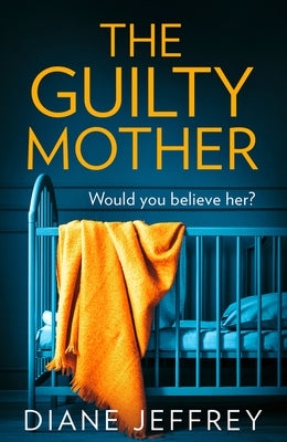 The Guilty Mother by Jeffrey, Diane