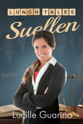 Lunch Tales: Suellen by Guarino, Lucille