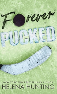 Forever Pucked (Special Edition Hardcover) by Hunting, Helena