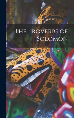 The Proverbs of Solomon by Anonymous