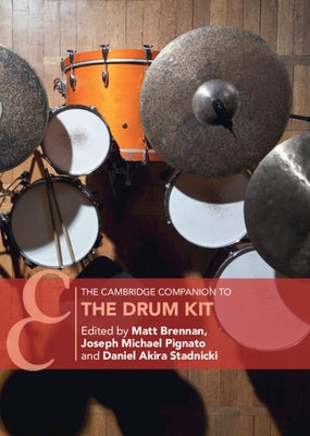 The Cambridge Companion to the Drum Kit by Brennan, Matt