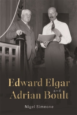 Edward Elgar and Adrian Boult by Simeone, Nigel