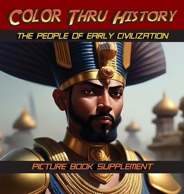 The People of Early Civilization: Picture Book Supplement by Learn & Color Books