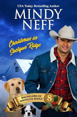 Christmas in Shotgun Ridge: Small Town Holiday Romance by Neff, Mindy