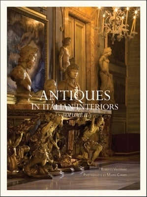 Antiques in Italian Interiors, Volume II by Valeriani, Roberto