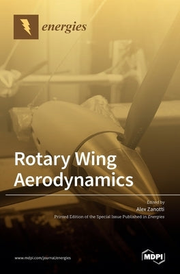 Rotary Wing Aerodynamics by Zanotti, Alex