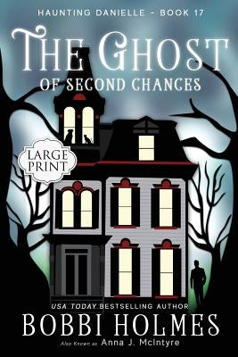 The Ghost of Second Chances by Holmes, Bobbi