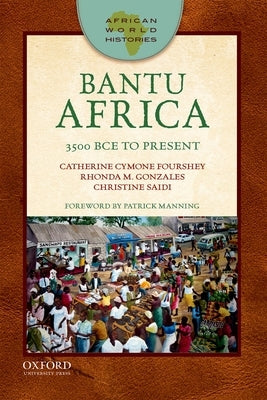 Bantu Africa: 3500 Bce to Present by Fourshey, Catherine Cymone