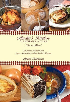 Amelia's Kitchen: Mangiare A Casa by Bonacorso, Amelia