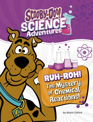 Ruh-Roh! the Mystery of Chemical Reactions!: A Scooby-Doo! Science Adventure by Collins, Ailynn